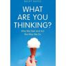 Nicky Hayes What Are You Thinking?: Why We Feel and Act the Way We Do