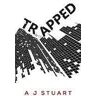 A J Stuart Trapped