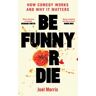 Be Funny or Die