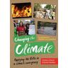 Debbie Hawker;David Hawker;Jamie Hawker Changing the Climate: Applying the Bible in a climate emergency