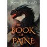 Fiona Jane Gray The Book of Paine