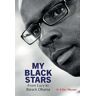 Lilian Thuram My Black Stars: From Lucy to Barack Obama