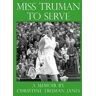 Christine Truman Janes Miss Truman to Serve