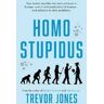 Trevor Jones Homo stupidus