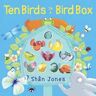 Shan Jones Ten Birds in a Bird Box