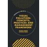 Raheel Nawaz;Khydija Wakil Visual Pollution: Concepts, Practices and Management Framework