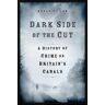 Susan Law Dark Side of the Cut: A History of Crime on Britain's Canals