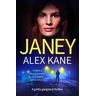 Alex Kane Janey: An utterly addictive, page-turning and gritty thriller