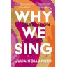 Julia Hollander Why We Sing
