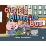 Jason Geiselhart City Pig Misses the Bus