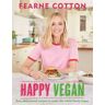 Fearne Cotton Happy Vegan: Easy plant-based recipes to make the whole family happy