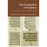 Diana Vikander Edelman;Ehud Ben Zvi The Production of Prophecy: Constructing Prophecy and Prophets in Yehud
