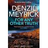 Denzil Meyrick For Any Other Truth: A D.C.I. Daley Thriller
