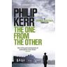 Philip Kerr The One From The Other: Bernie Gunther Thriller 4
