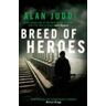 Alan Judd A Breed of Heroes