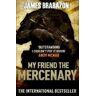 James Brabazon My Friend The Mercenary