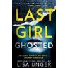 Lisa Unger Last Girl Ghosted