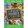 Keris Marsden;Matt Whitmore The Paleo Primer: A Second Helping: Fitter, Happier, Healthier