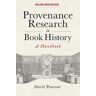 David Pearson Provenance Research in Book History: A Handbook