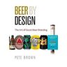 Pete Brown Beer by Design: The art of good beer branding