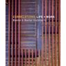 Carol Bentel;Paul Bentel;Peter Bentel Correlations: Life + Work: Bentel & Bentel Architects