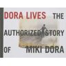 Dora Lives: The Authorized Story Of Miki Dora