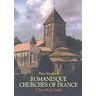 Peter Strafford Romanesque Churches of France: A Traveller's Guide
