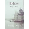 Nicholas Clapton Budapest: City of Music