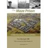 Tom Murtagh The Maze Prison: A Hidden Story of Chaos, Anarchy and Politics