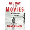 Fiona Kidman All Day at the Movies