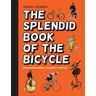 The Splendid Book of the Bicycle