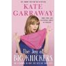 Kate Garraway The Joy of Big Knickers: (or learning to love the rest of your life)