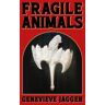 Genevieve Jagger Fragile Animals