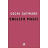 Uschi Gatward English Magic