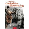 David Ashforth Ashforth's Curiosities of Horseracing