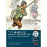 Laurence Spring The Armies of Sir Ralph Hopton: The Royalist Armies of the West 1642-46