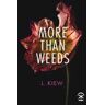 L Kiew More Than Weeds