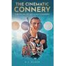 A. J. Black The Cinematic Connery: The Films of Sir Sean Connery