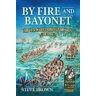 Steve Brown By Fire and Bayonet: Grey's West Indies Campaign of 1794
