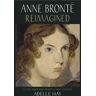 Anne Brontë Reimagined