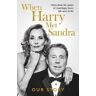 Harry Redknapp;Sandra Redknapp When Harry Met Sandra: Harry & Sandra Redknapp - Our Love Story: More than 50 years of marriage, love, life and strife