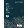 Indira Naidoo The Space Between the Stars: On love, loss and the magical power of nature to heal