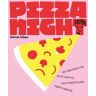 Deborah Kaloper Pizza Night: 60+ recipes for date nights, lazy nights and party nights