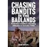 Chasing Bandits in the Badlands