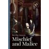 Mischief and Malice