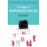 Mark Schwartz The Art of Business Value