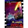 Joe R Lansdale The Complete Drive-In: The Drive-In / The Drive-In 2 / The Drive-In 3