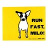 Run Fast, Milo!