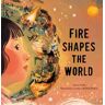 Fire Shapes the World