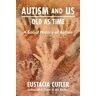 Autism and Us: Old As Time